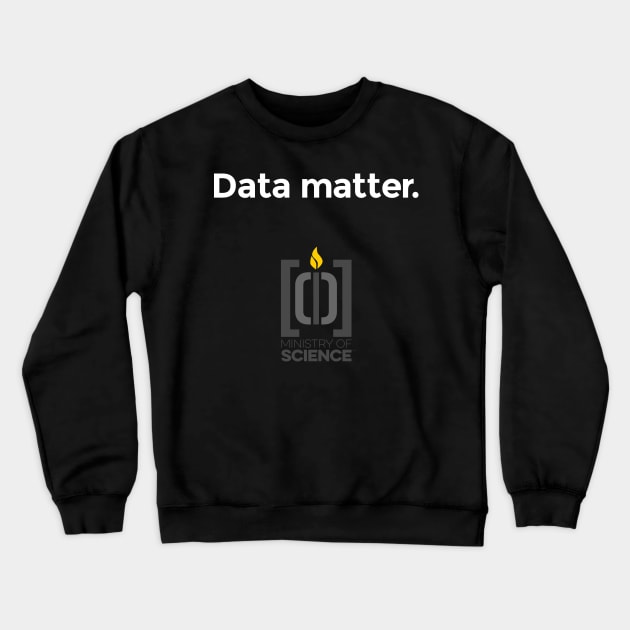 Data Matter Crewneck Sweatshirt by codeWhisperer